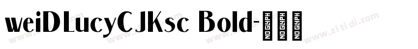 weiDLucyCJKsc Bold字体转换